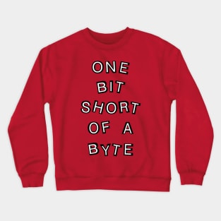 One Bit Short Computer Programmer Crewneck Sweatshirt